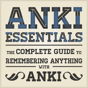 100+ pages covering everything you need to know about using Anki
